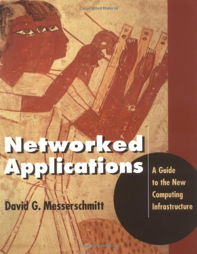 9781558605367: Networked Applications: A Guide to the New Computing Infrastructure (The Morgan Kaufmann Series in Networking)