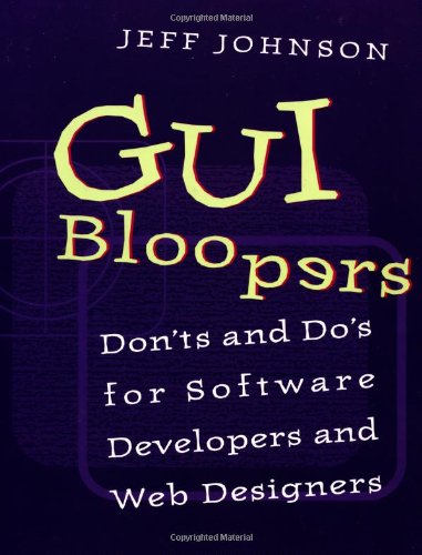 Beispielbild fr GUI Bloopers: Don'ts and Do's for Software Developers and Web Designers zum Verkauf von ThriftBooks-Atlanta