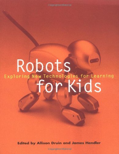 Beispielbild fr Robots for Kids : Exploring New Technologies for Learning zum Verkauf von Better World Books