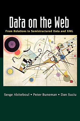 Stock image for Data on the Web: From Relations to Semistructured Data and XML (The Morgan Kaufmann Series in Data Management Systems) for sale by SecondSale