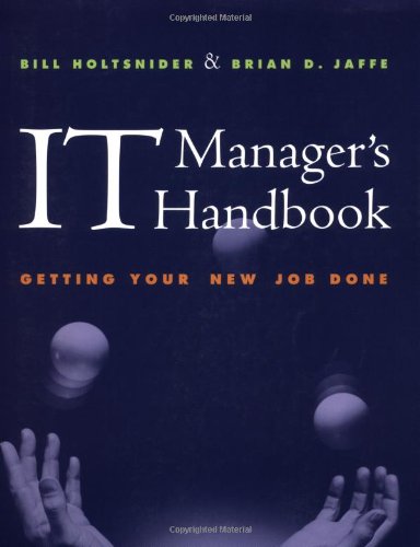 Beispielbild fr IT Manager's Handbook: Getting Your New Job Done (The Morgan Kaufmann Series in Data Management Systems) zum Verkauf von WorldofBooks