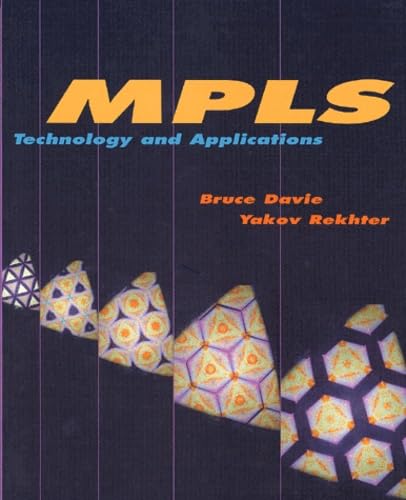 9781558606562: MPLS: Technology and Applications (Morgan Kaufmann Series in Networking)