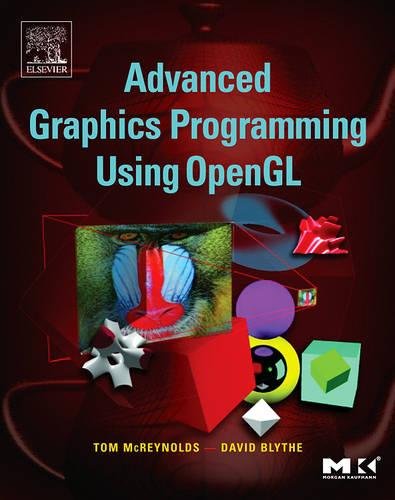 9781558606593: Advanced Graphics Programming Using OpenGL (The Morgan Kaufmann Series in Computer Graphics)