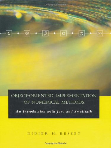 Imagen de archivo de Object-Oriented Implementation of Numerical Methods: An Introduction with Java Smalltalk (The Morgan Kaufmann Series in Software Engineering and Programming) a la venta por Goodwill of Colorado