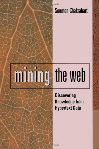 Beispielbild fr Mining the Web: Discovering Knowledge from Hypertext Data zum Verkauf von Wonder Book