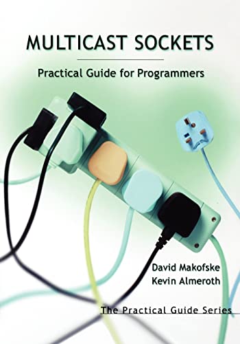 Stock image for Multicast Sockets: Practical Guide for Programmers (The Practical Guides) for sale by SecondSale