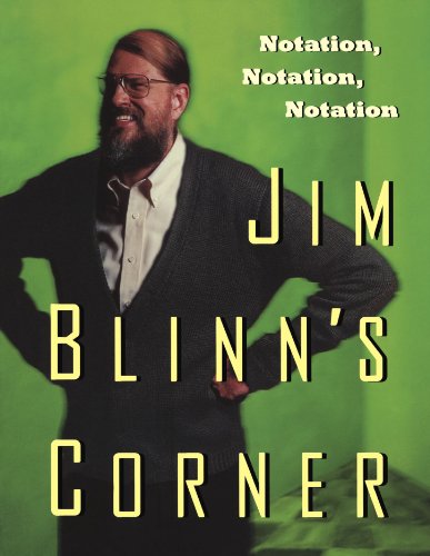 9781558608603: Jim Blinn's Corner: Notation, Notation, Notation (Jim Blinn's Corner Series)