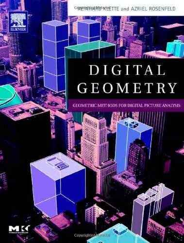 Digital Geometry: Geometric Methods for Digital Picture Analysis (The Morgan Kaufmann Series in Computer Graphics) (9781558608610) by Klette, Reinhard; Rosenfeld, Azriel