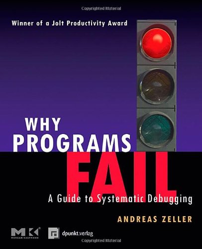 9781558608665: Why Programs Fail: A Guide to Systematic Debugging