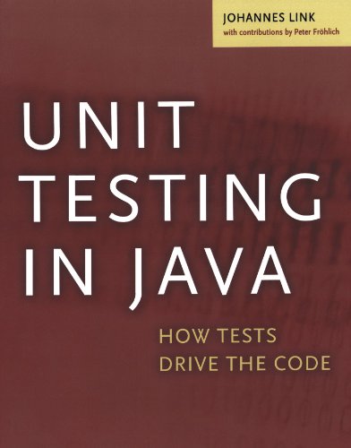 Beispielbild fr Unit Testing in Java: How Tests Drive the Code (The Morgan Kaufmann Series in Software Engineering and Programming) zum Verkauf von Wonder Book