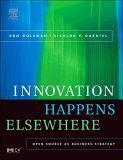 Imagen de archivo de Innovation Happens Elsewhere: Open Source as Business Strategy a la venta por SecondSale