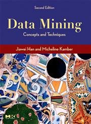 9781558609013: Data Mining, Second Edition: Concepts and Techniques (The Morgan Kaufmann Series in Data Management Systems)