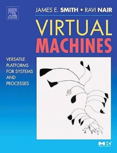 Image d'archives pour Virtual Machines: Versatile Platforms for Systems and Processes (The Morgan Kaufmann Series in Computer Architecture and Design) mis en vente par SecondSale