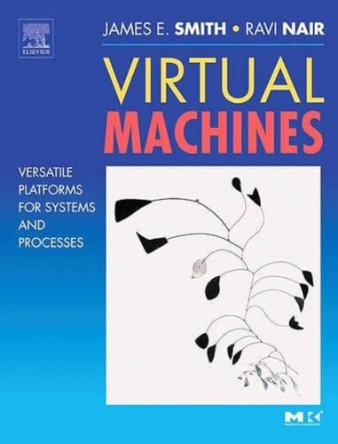 9781558609105: Virtual Machines: Versatile Platforms for Systems and Processes (The Morgan Kaufmann Series in Computer Architecture and Design)