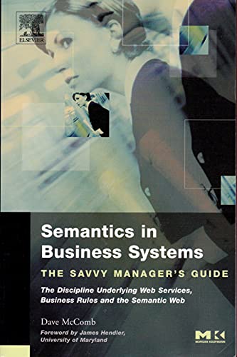 Beispielbild fr Semantics in Business Systems : The Savvy Manager's Guide zum Verkauf von Better World Books