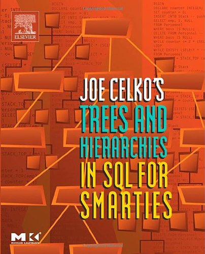 Stock image for Joe Celko's Trees and Hierarchies in SQL for Smarties, (The Morgan Kaufmann Series in Data Management Systems) for sale by SecondSale