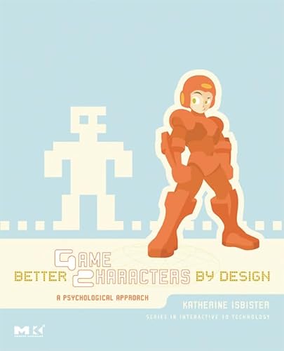 Stock image for Better Game Characters by Design: A Psychological Approach for sale by Revaluation Books