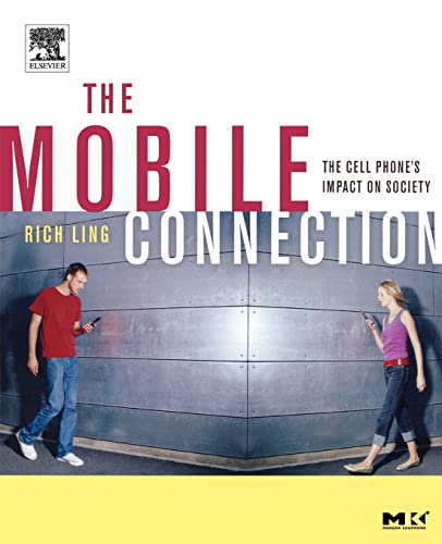 Imagen de archivo de The Mobile Connection: The Cell Phone's Impact on Society (Interactive Technologies) a la venta por SecondSale