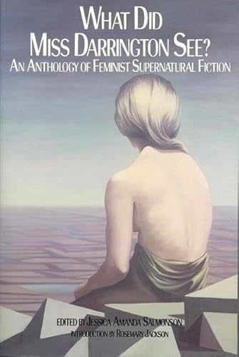 Beispielbild fr What Did Miss Darrington See?: An Anthology of Feminist Supernatural Fiction zum Verkauf von Ergodebooks