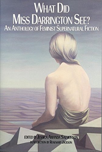 9781558610064: What Did Miss Darrington See?: An Anthology of Feminist Supernatural Fiction