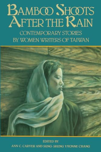 BAMBOO SHOOTS AFTER THE RAIN : Contemporary Stories By Women Writers of Taiwan