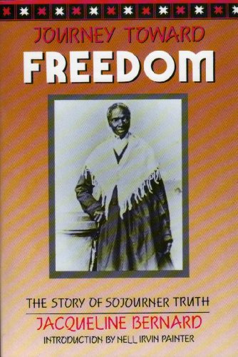 Stock image for Journey Toward Freedom : The Story of Sojourner Truth for sale by Better World Books