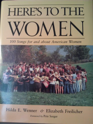 Imagen de archivo de Here's to the Women: 100 Songs for and About American Women a la venta por Bingo Books 2