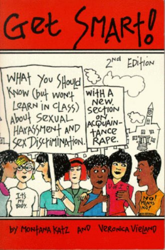 Beispielbild fr Get Smart!: What You Should Know (But Won't Learn in Class) About Sexual Harassment and Sex Discrimination 2nd Edition zum Verkauf von Powell's Bookstores Chicago, ABAA