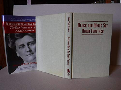 Imagen de archivo de Black and White SAT Down Together: The Reminiscences of an NAACP Founder a la venta por ThriftBooks-Dallas
