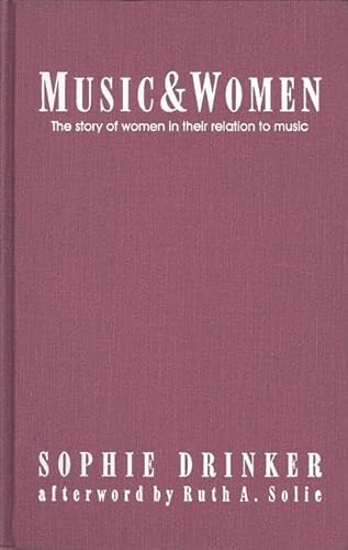 9781558611207: Music and Women: The Story of Women in Their Relation to Music