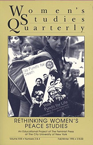 Beispielbild fr Women's Studies Quarterly (95:3-4): Rethinking Peace Studies/Women's Studies zum Verkauf von Wonder Book