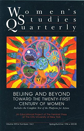 Imagen de archivo de Women's Studies Quarterly: Beijing and Beyond Toward the Twenty-First Century of Women Spring/Summer 1996 a la venta por Emily's Books