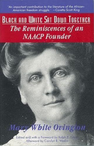 Beispielbild fr Black and White Sat down Together : The Reminiscences of an NAACP Founder zum Verkauf von Better World Books: West