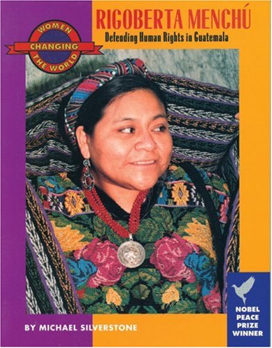 Stock image for Rigoberta Menchu: Defending Human Rights in Guatemala (Women Changing the World) for sale by The Book Spot