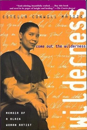 Imagen de archivo de Come Out the Wilderness: Memoir of a Black Woman Artist (The Cross-Cultural Memoir Series) [Paperback] Mjozo, Estella Conwill a la venta por Hay-on-Wye Booksellers