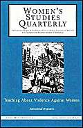 Stock image for Women's Studies Quarterly (99:1-2): Teaching About Violence Against Women: International Perspectives for sale by Housing Works Online Bookstore