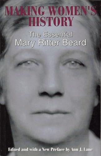 Beispielbild fr Making Women's History: The Essential Mary Ritter Beard zum Verkauf von Save With Sam