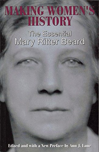 Imagen de archivo de Making Women's History: The Essential Mary Ritter Beard a la venta por Save With Sam