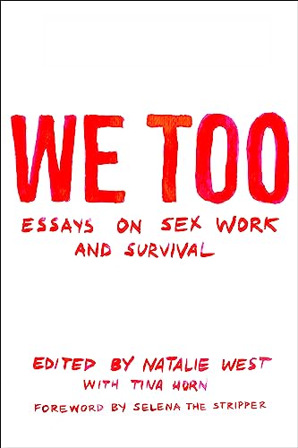 9781558612853: We Too: Essays on Sex Work and Survival: Essays on Sex Work and Survival