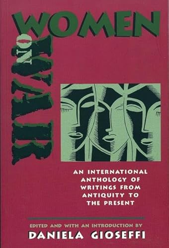 Stock image for Women on War: An International Anthology of Women's Writings from Antiquity to the Present for sale by ThriftBooks-Dallas