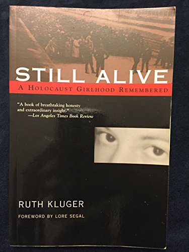 Still Alive: A Holocaust Girlhood Remembered (The Helen Rose Scheuer Jewish Women's Series) (9781558614369) by Ruth Kluger