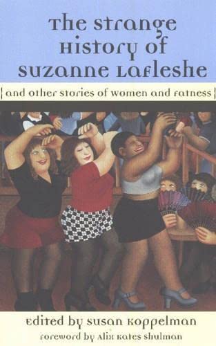 Stock image for The Strange History of Suzanne Lafleshe: And Other Stories of Women and Fatness for sale by ThriftBooks-Atlanta