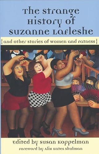 Stock image for The Strange History of Suzanne Lafleshe : And Other Stories of Women and Fatness for sale by Better World Books: West