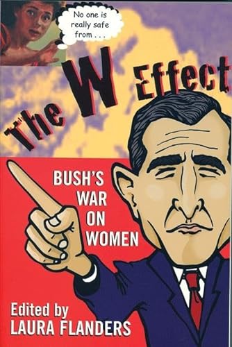 Beispielbild fr W Effect : Bushs War On Women zum Verkauf von Dunaway Books