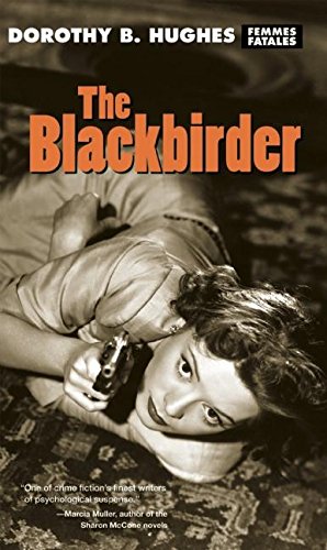 The Blackbirder (Femmes Fatales: Women Write Pulp) (9781558614734) by Hughes, Dorothy B.