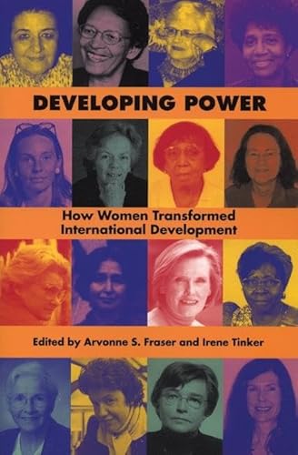 Beispielbild fr Developing Power: How Women Transformed International Development zum Verkauf von Wonder Book