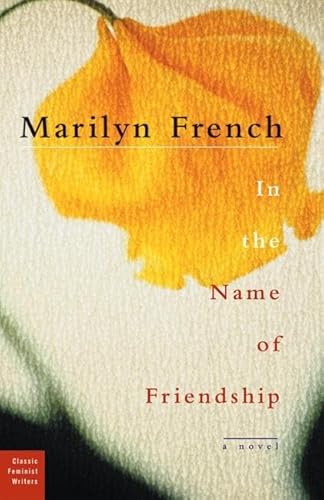 Beispielbild fr In the Name of Friendship: A Novel (Classic Feminist Writers) zum Verkauf von Wonder Book