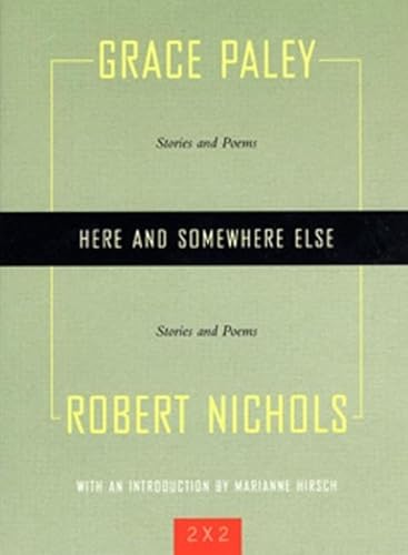 Beispielbild fr Here and Somewhere Else: Stories and Poems by Grace Paley and Robert Nichols (Two By Two series) zum Verkauf von RiLaoghaire