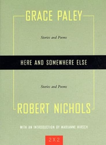 Stock image for Here and Somewhere Else: Stories and Poems by Grace Paley and Robert Nichols (Two By Two series) for sale by RiLaoghaire