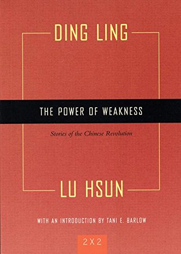 The Power of Weakness: Four Stories of the Chinese Revolution (Two By Two) (9781558615489) by Ling, Ding; Hsun, Lu